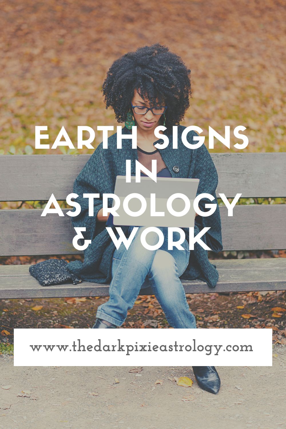 Earth Signs in Astrology & Work - The Dark Pixie Astrology