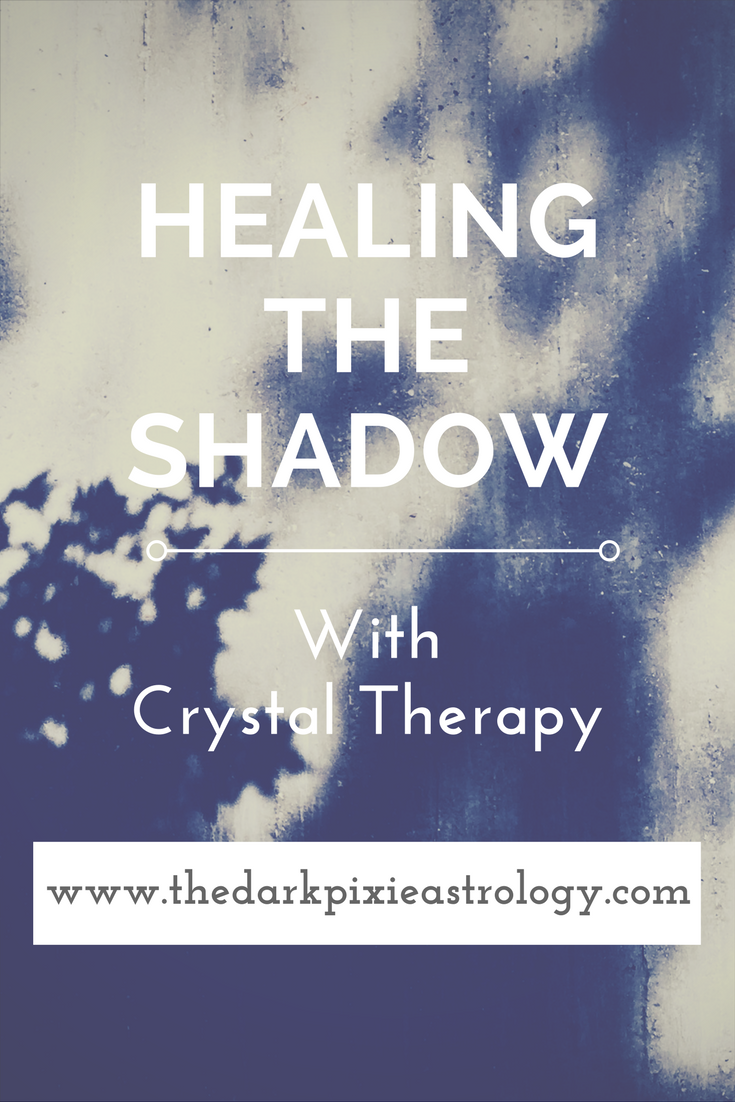 Healing the Shadow With Crystal Therapy by Regina Chouza for The Dark Pixie Astrology