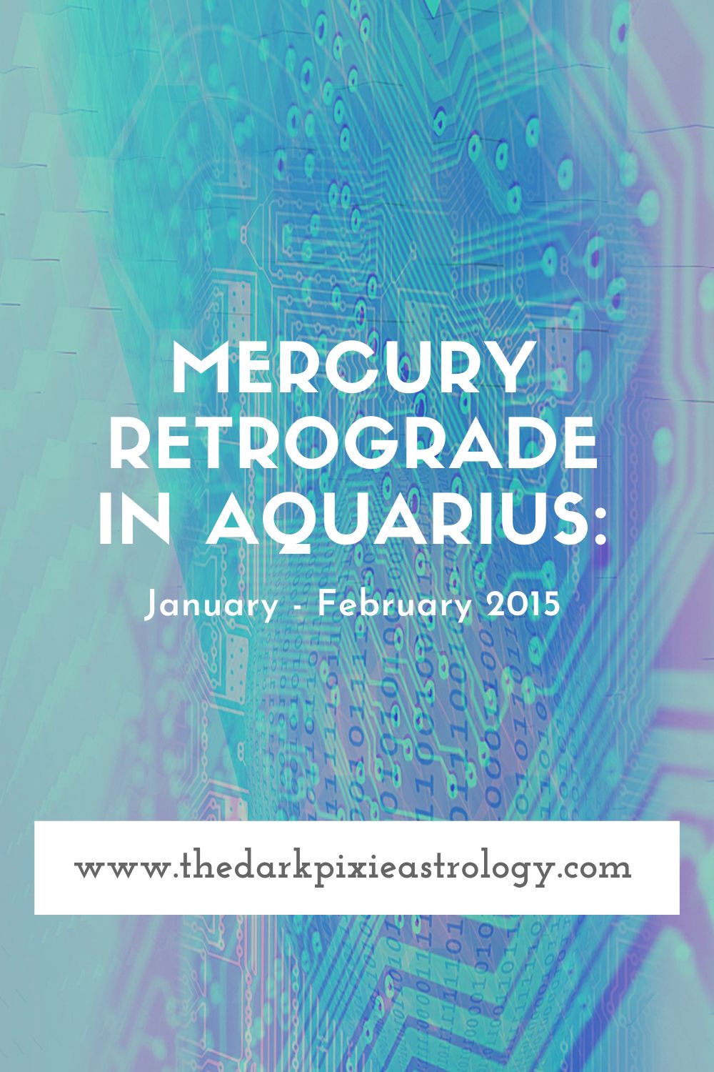 Mercury Retrograde in Aquarius: January - February 2015 - The Dark Pixie Astrology