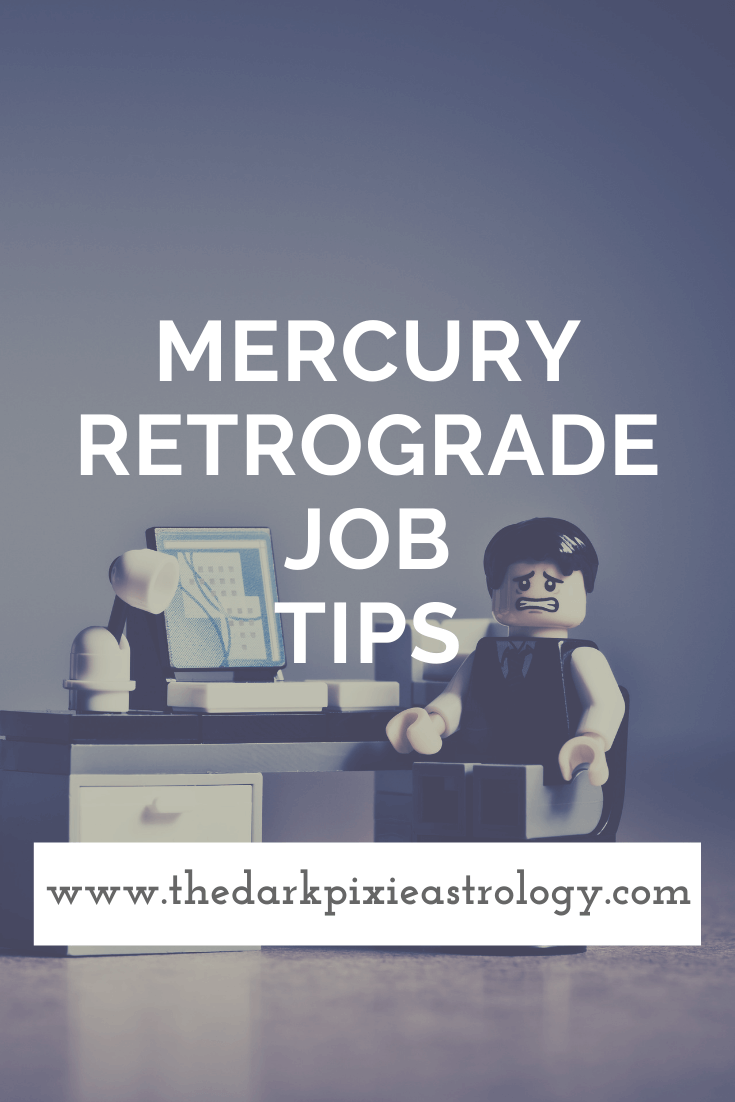 Mercury Retrograde Job Tips - The Dark Pixie Astrology