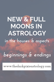 New and Full Moons in Astrology - The Dark Pixie Astrology