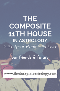 The Composite 11th House in Astrology - The Dark Pixie Astrology