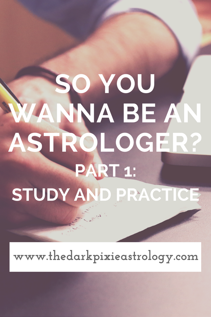 so you wanna be an astrologer part 1 study and practice the dark pixie astrology 1 orig