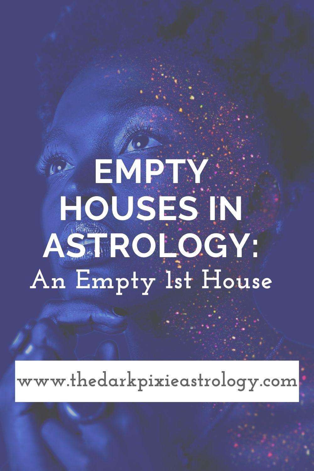 Empty Houses in Astrology: An Empty 1st House - The Dark Pixie Astrology