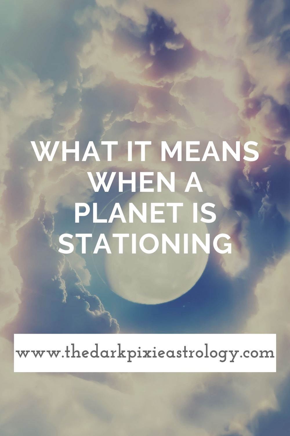 What It Means When a Planet is Stationing - The Dark Pixie Astrology