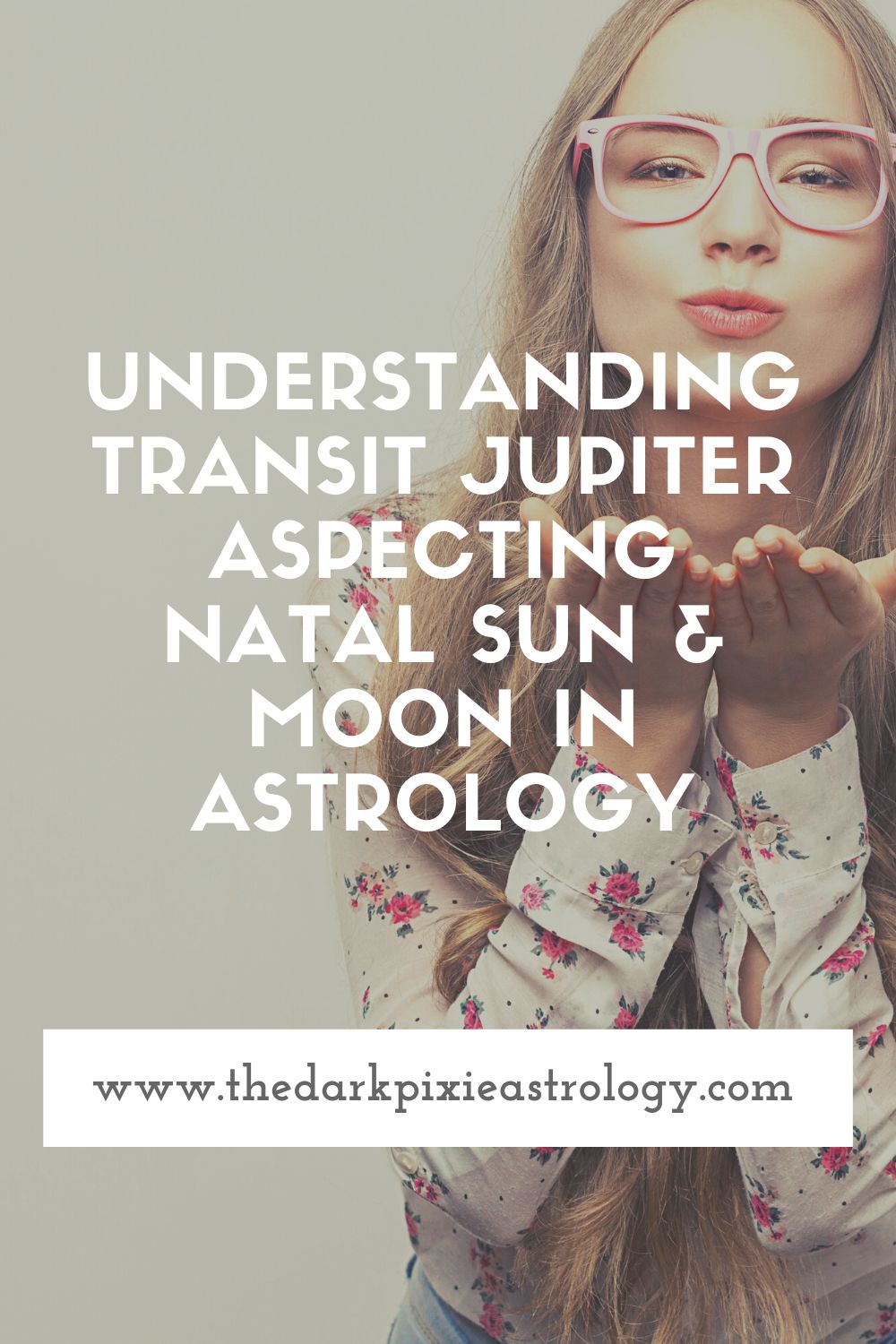 Understanding Transit Jupiter Aspecting Natal Sun & Moon in Astrology - The Dark Pixie Astrology