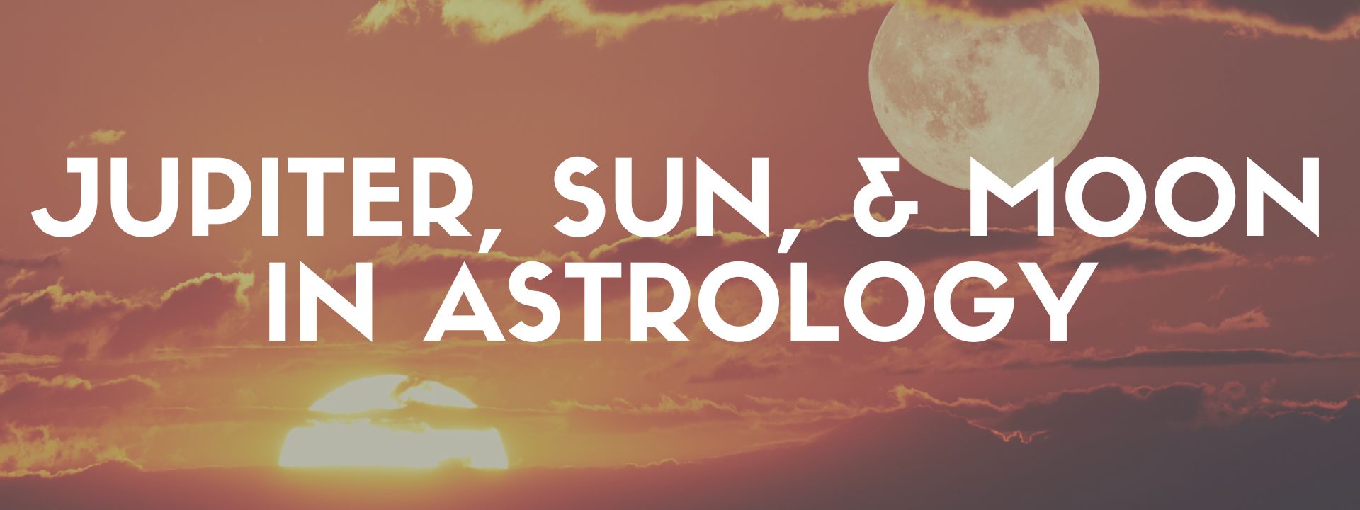 Trânsito de Júpiter para o Sol e a Lua Natal - The Dark Pixie Astrology
