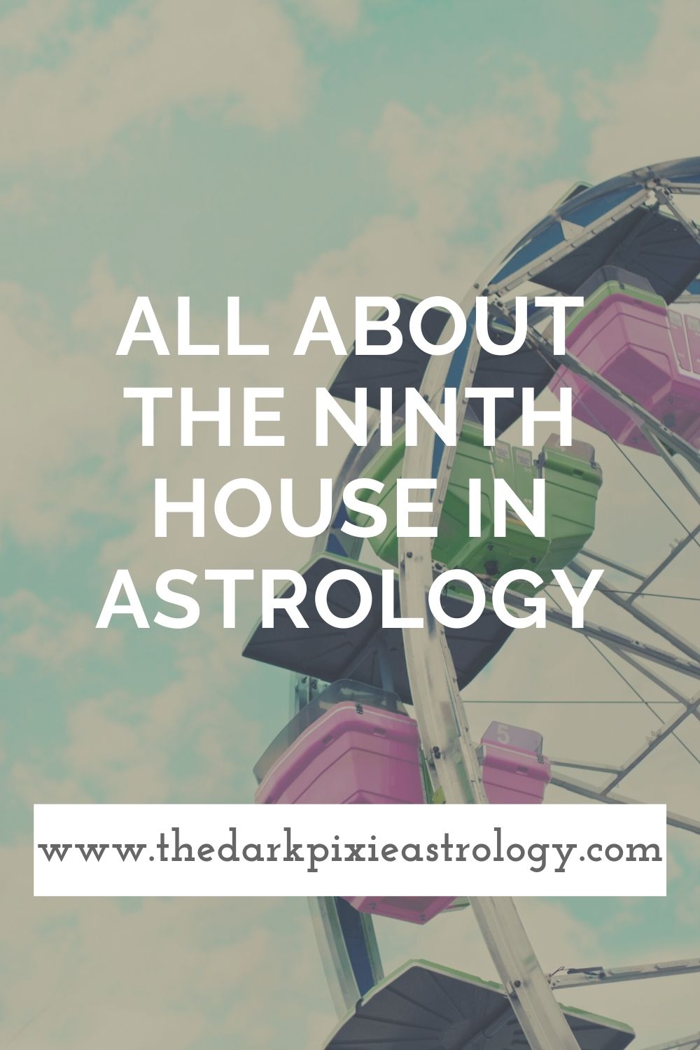 All About the Ninth House in Astrology - The Dark Pixie Astrology