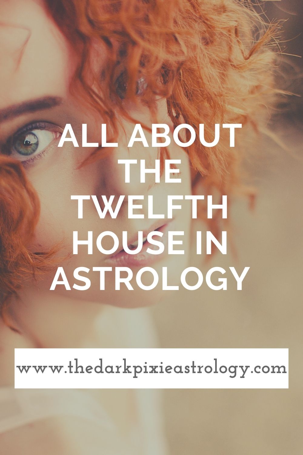 All About the Twelfth House in Astrology - The Dark Pixie Astrology