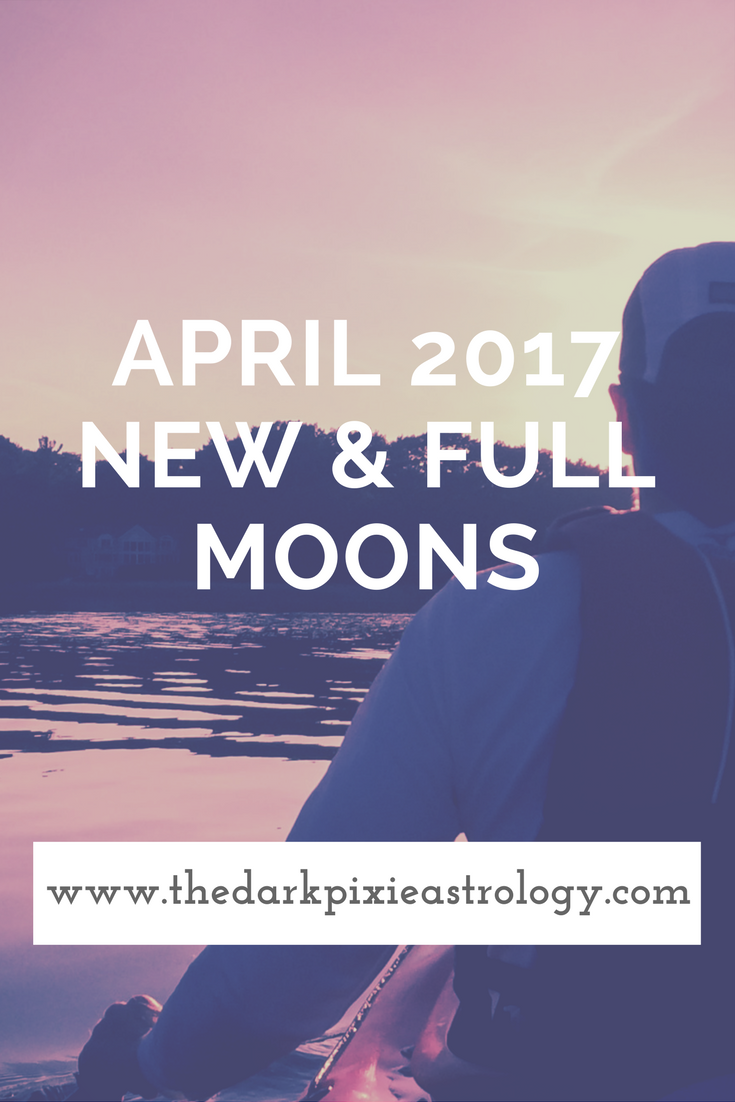 April 2017 New & Full Moons - The Dark Pixie Astrology