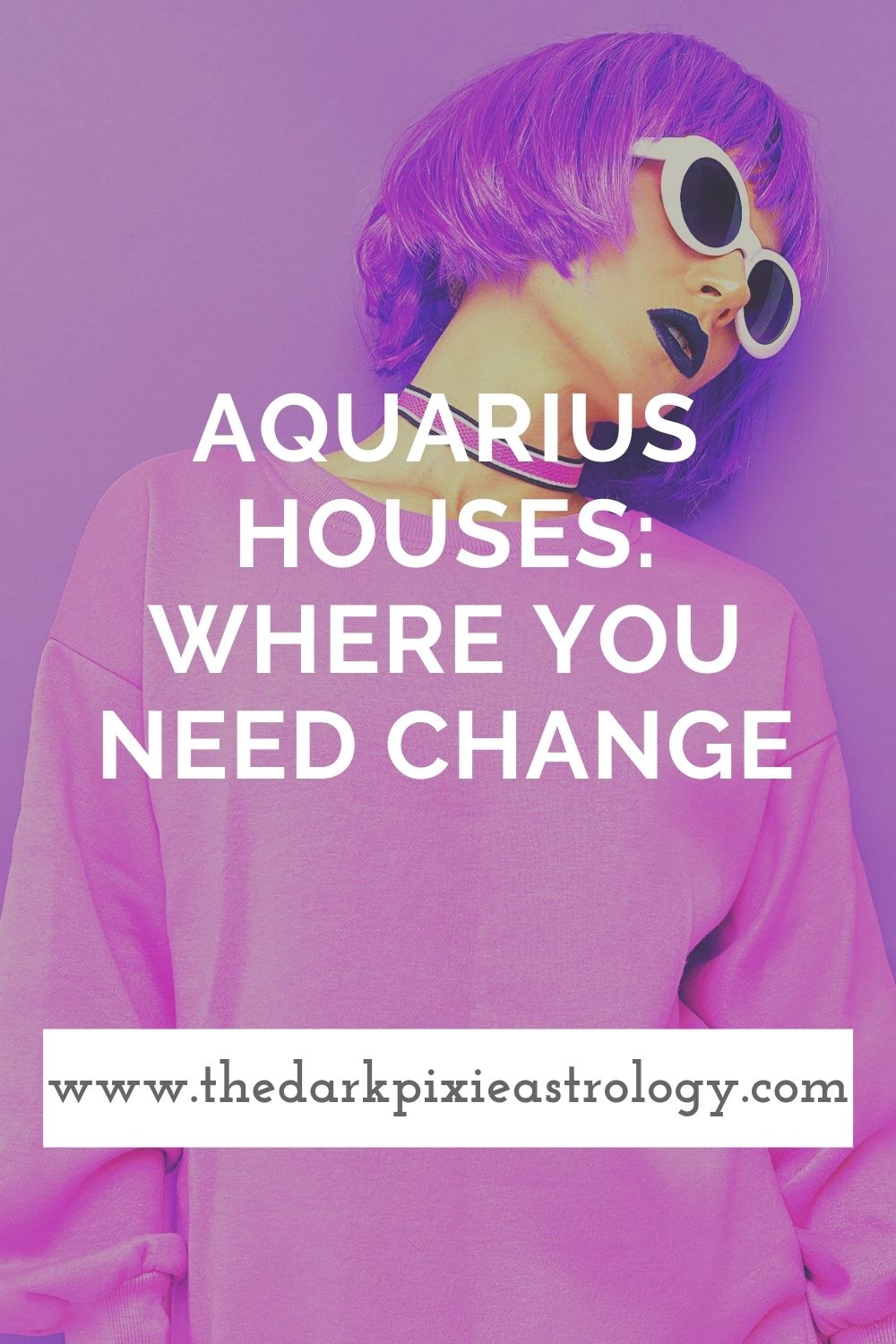 Aquarius Houses: Where You Need Change - The Dark Pixie Astrology