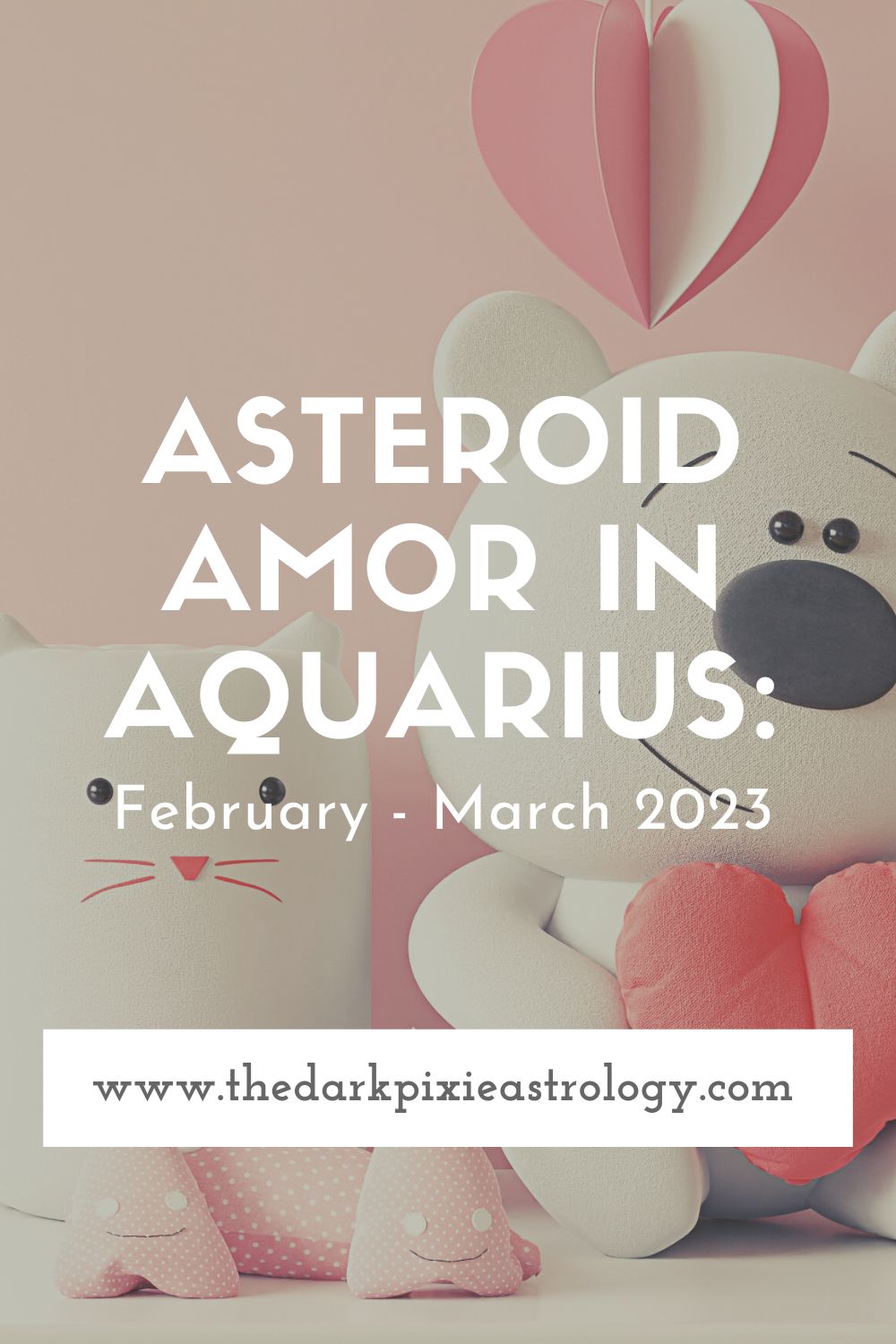 Asteroid Amor in Aquarius: February - March 2023 - The Dark Pixie Astrology