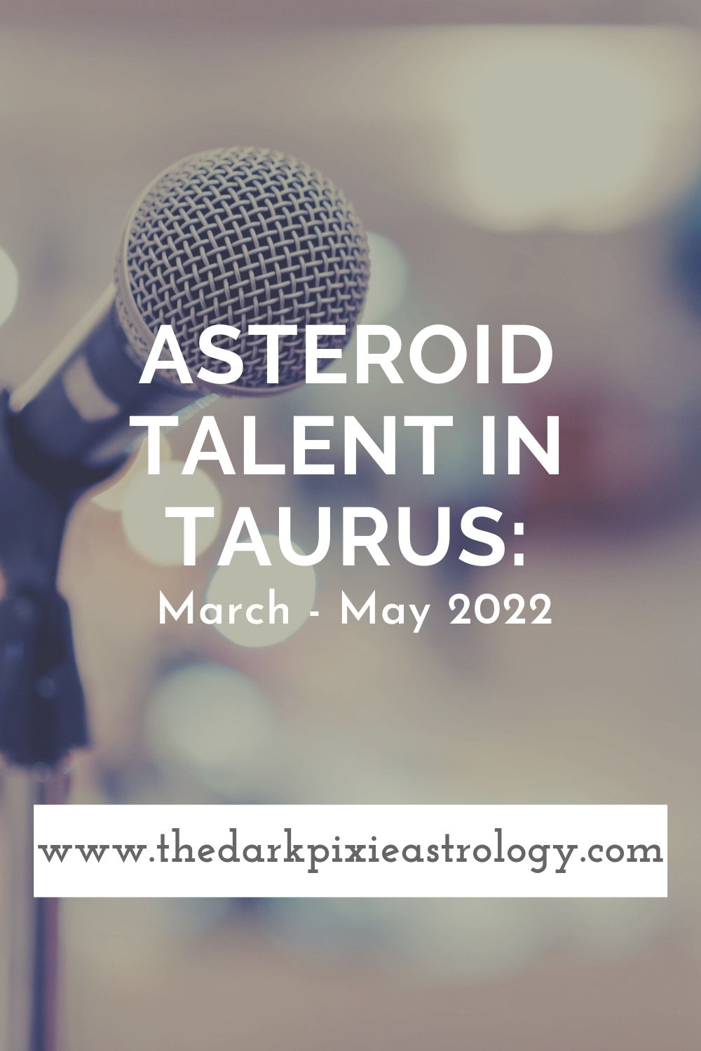 Asteroid Talent in Taurus: March - May 2022 - The Dark Pixie Astrology