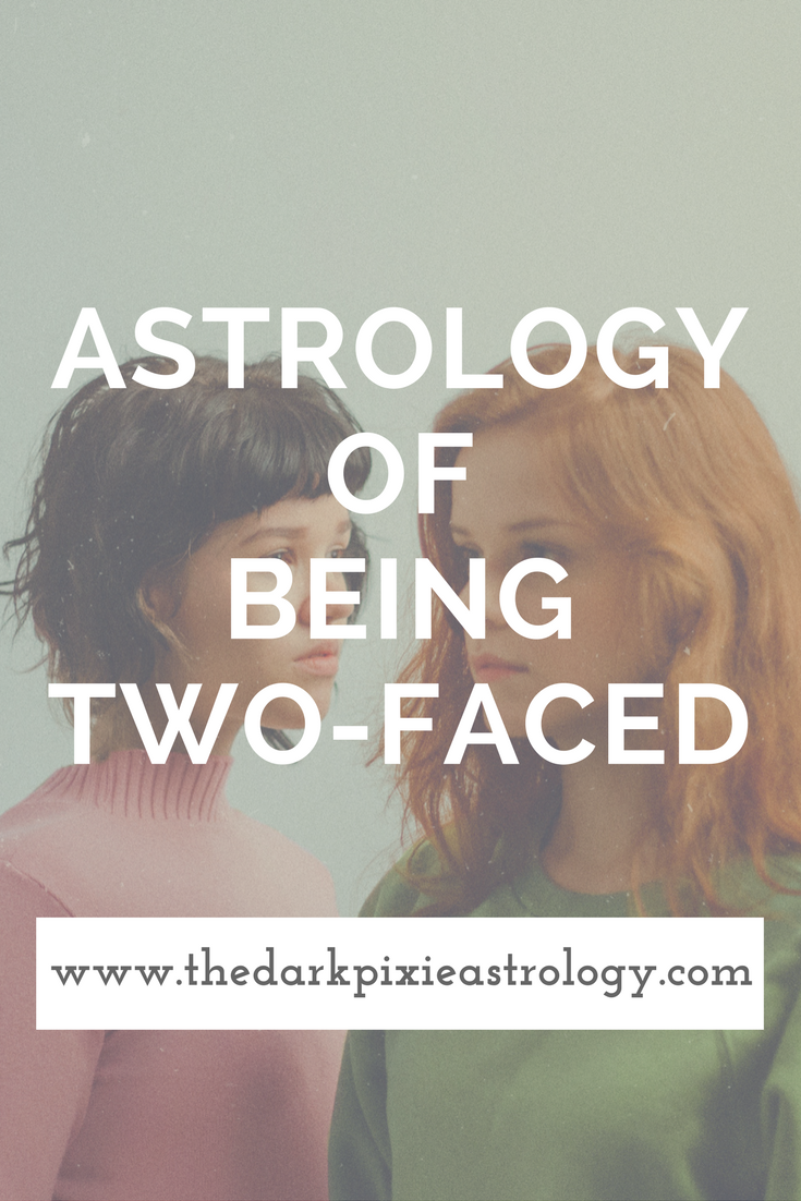 Astrology of Being Two-Faced - The Dark Pixie Astrology