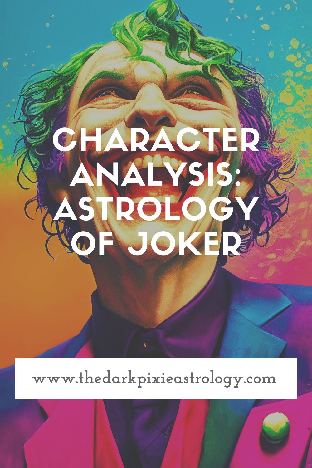 Character Abalysis: Astrology of the Joker - The Dark Pixie Astrology