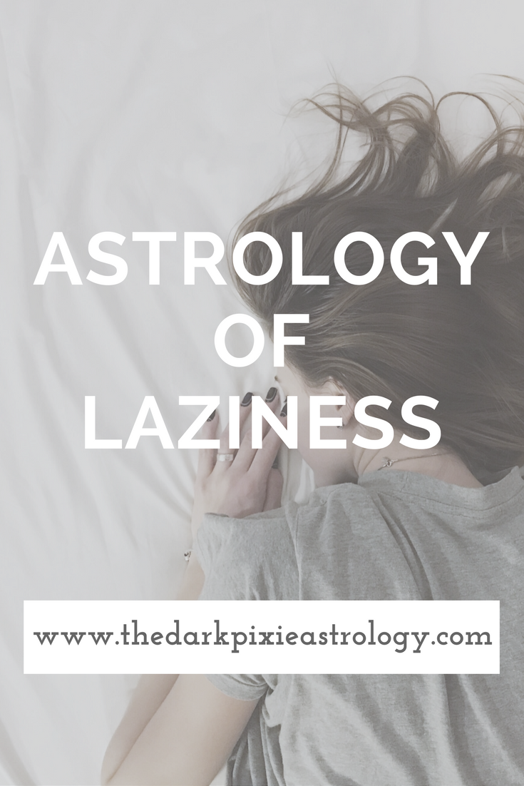 Astrology of Laziness - The Dark Pixie Astrology