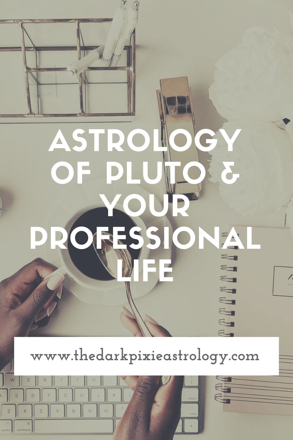 Astrology of Pluto & Your Professional Life - The Dark Pixie Astrology