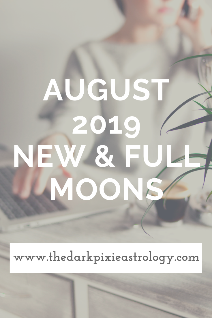 August 2019 New & Full Moons: Full Moon in Aquarius & New Moon in Virgo - The Dark Pixie Astrology