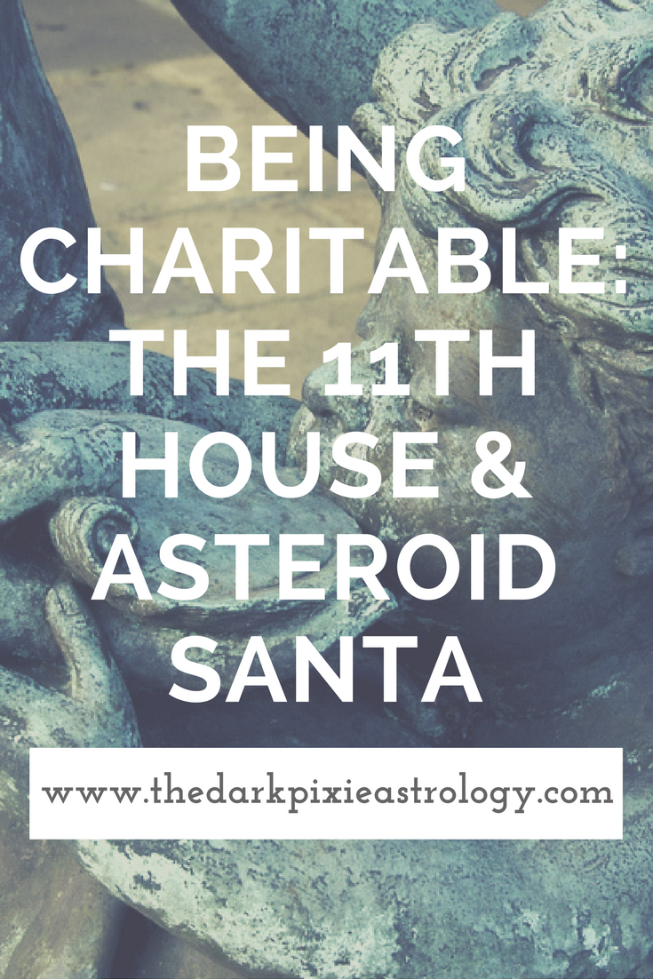 Being Charitable: The 11th House & Asteroid Santa - The Dark Pixie Astrology
