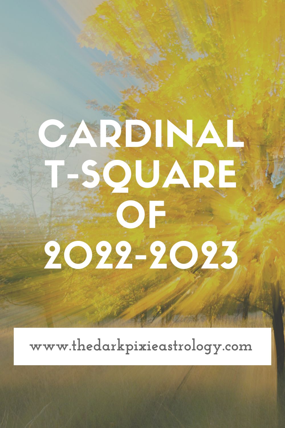 Cardinal T-Square of 2022-2023 - The Dark Pixie Astrology