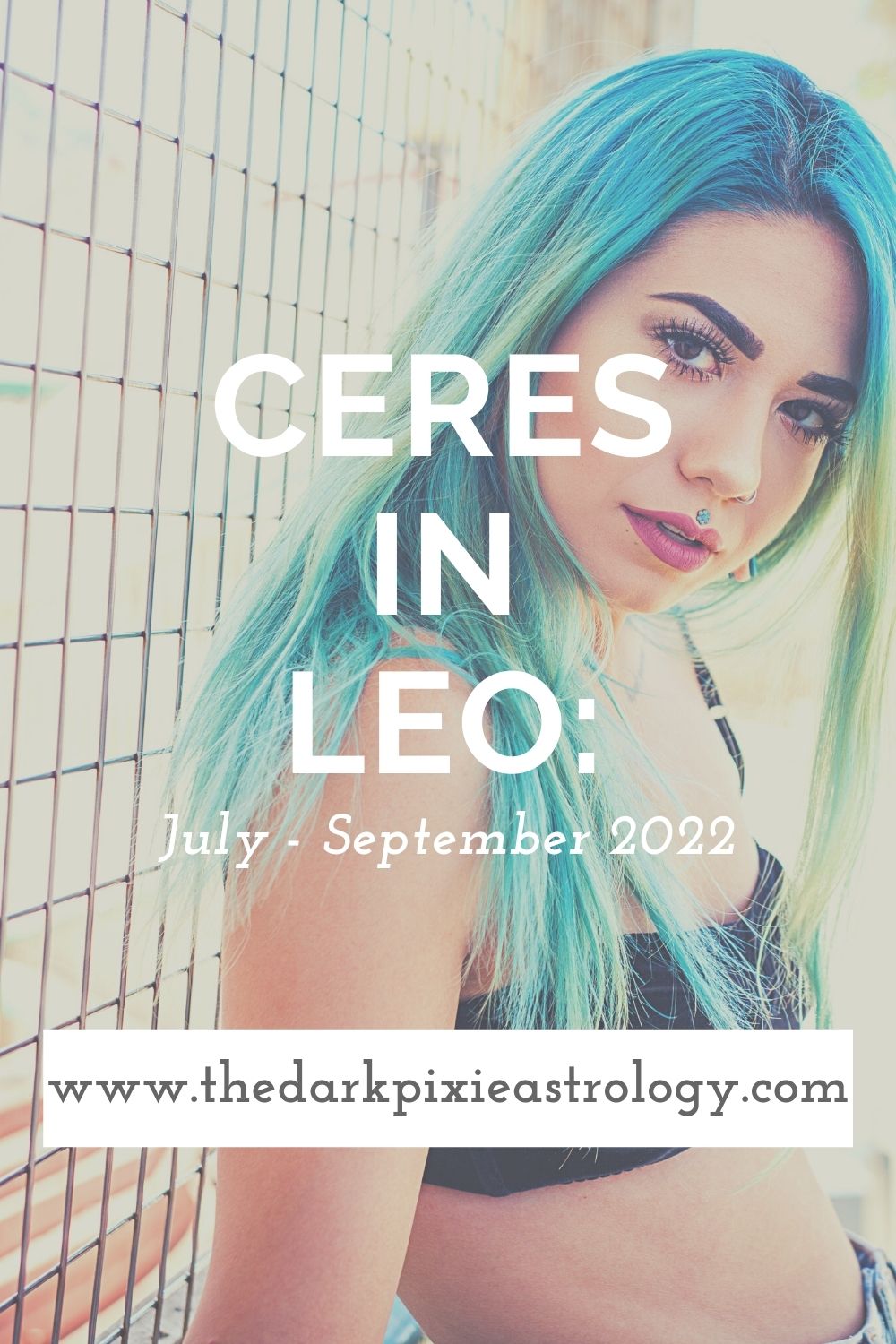 Ceres In Leo: July - September 2022 - The Dark Pixie Astrology