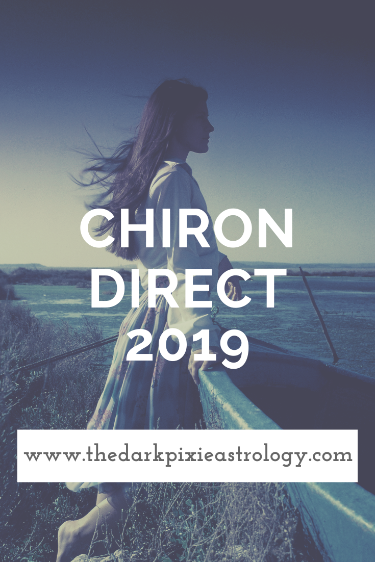 Chiron Direct 2019 - The Dark Pixie Astrology