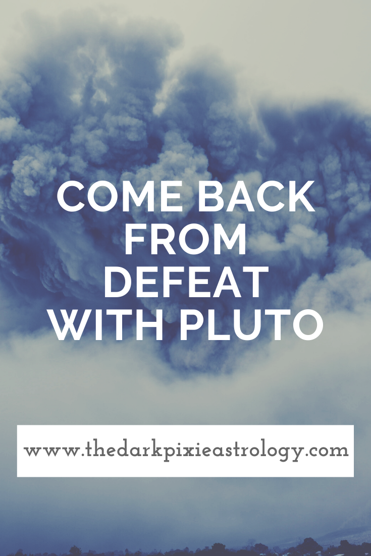 Come Back From Defeat With Pluto - The Dark Pixie Astrology