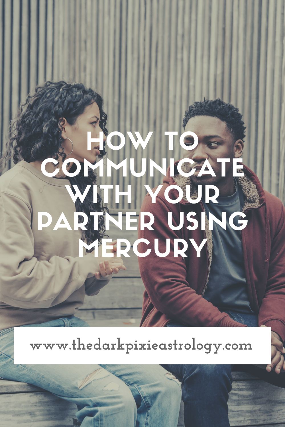 How to Communicate With Your Partner Using Mercury - The Dark Pixie Astrology