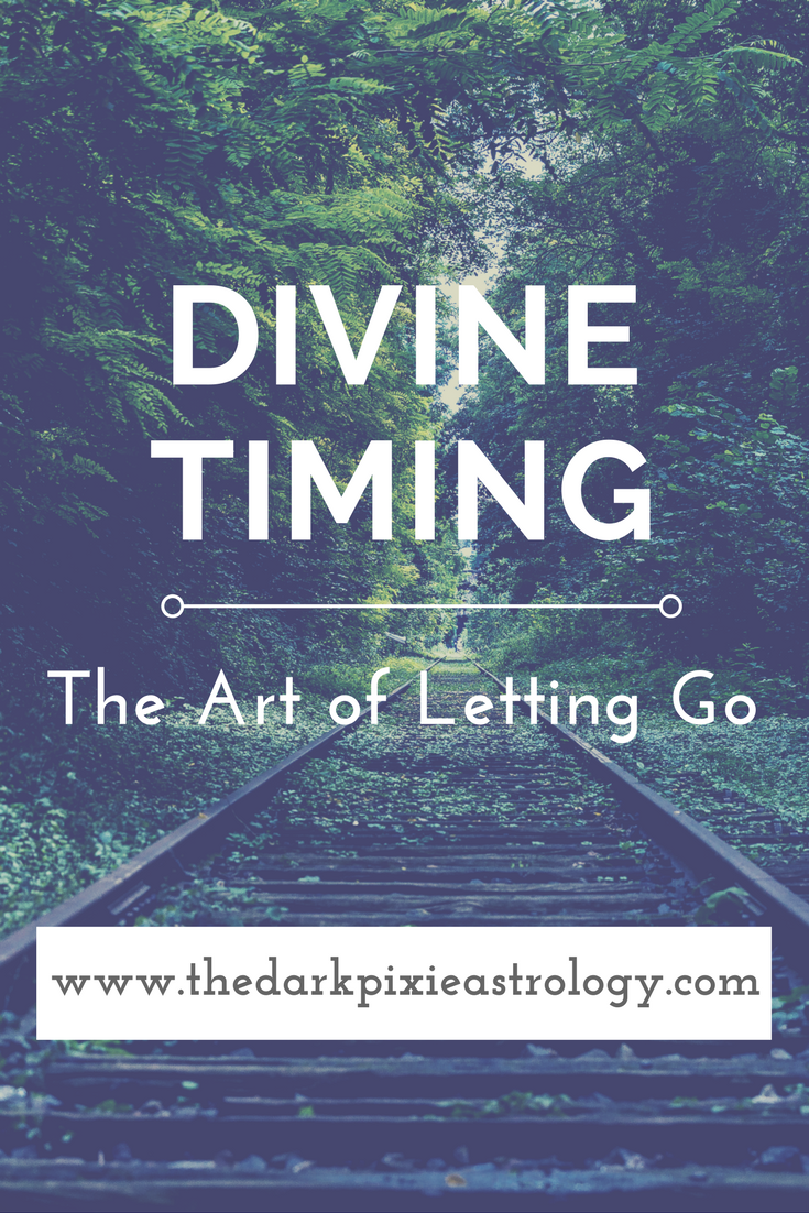 Divine Timing: The Art of Letting Go - The Dark Pixie Astrology