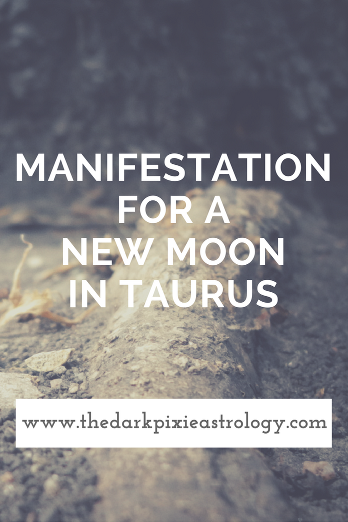 Manifestation for a New Moon in Taurus - The Dark Pixie Astrology
