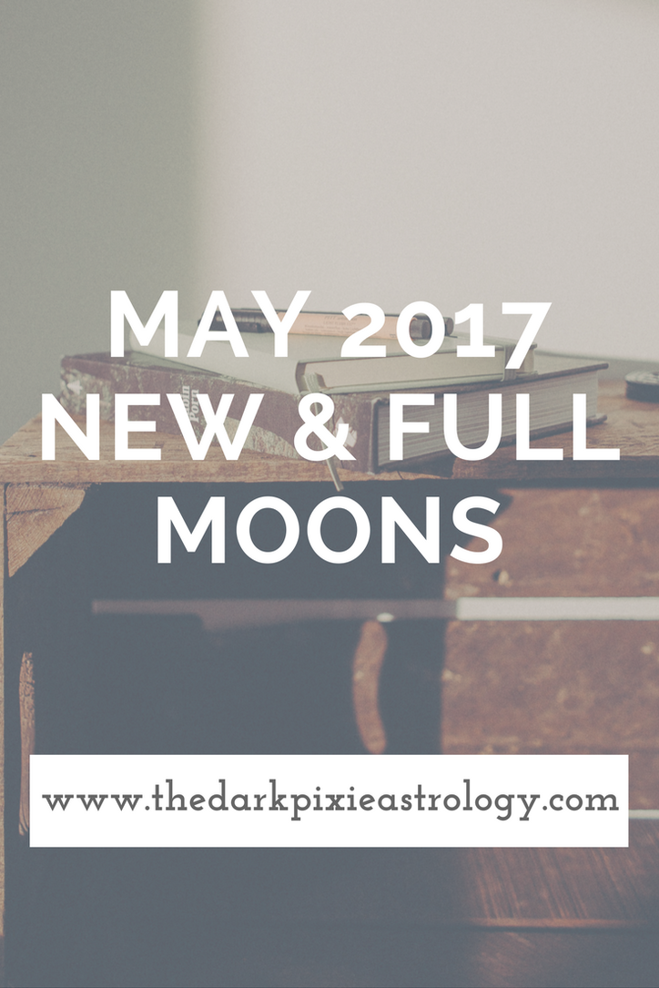May 2017 New & Full Moons - The Dark Pixie Astrology