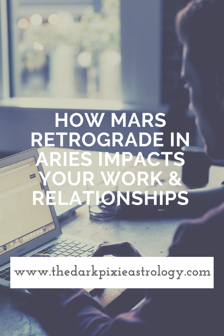How Mars Retrograde in Aries Impacts Your Work & Relationships - The Dark Pixie Astrology