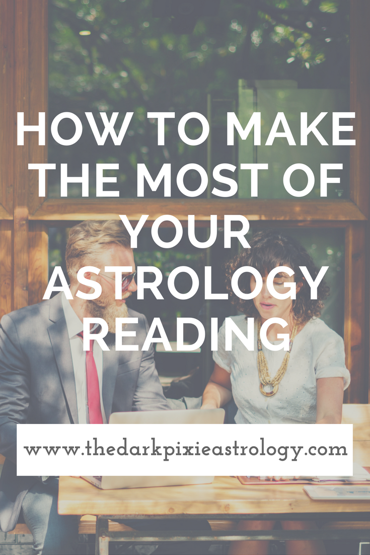 How to Make the Most of Your Astrology Reading - The Dark Pixie Astrology