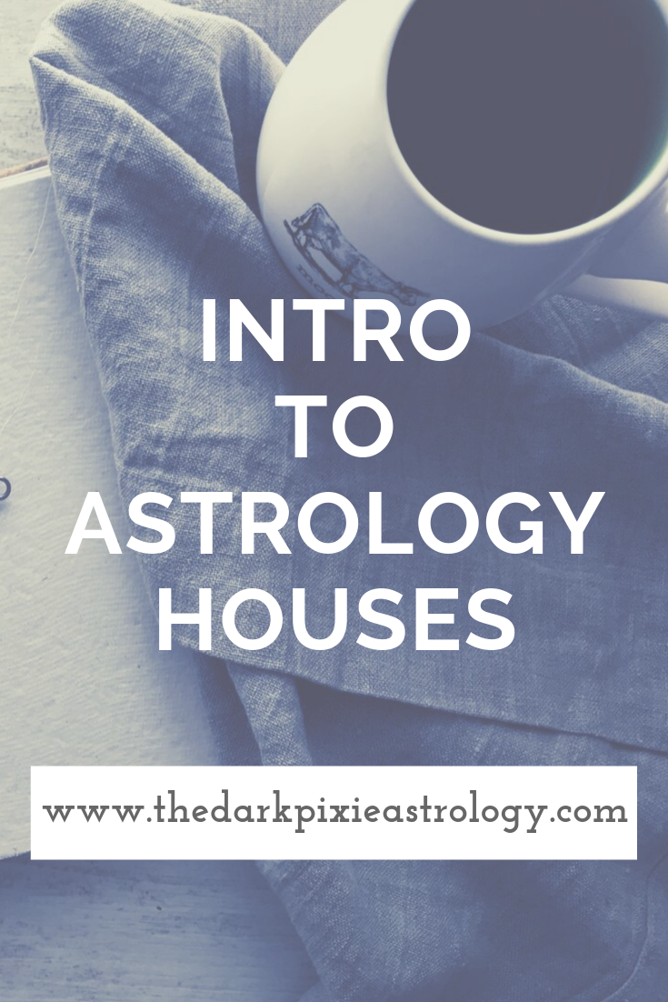 Intro to Astrology Houses - The Dark Pixie Astrology