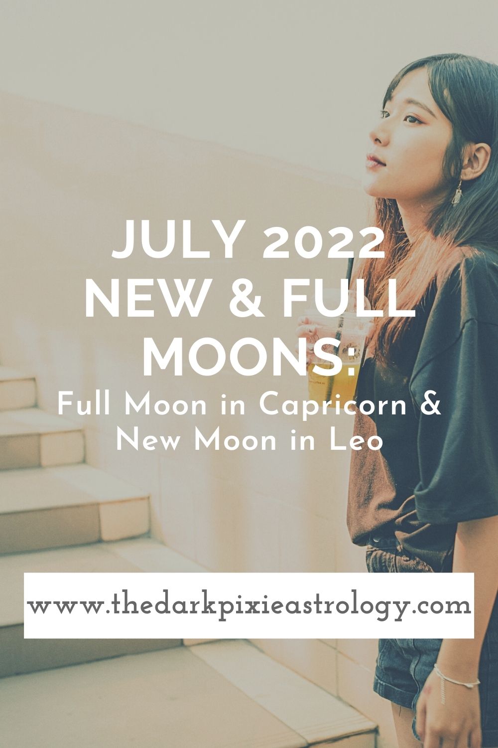 July 2022 New & Full Moons: Full Moon in Capricorn & New Moon in Leo - The Dark Pixie Astrology