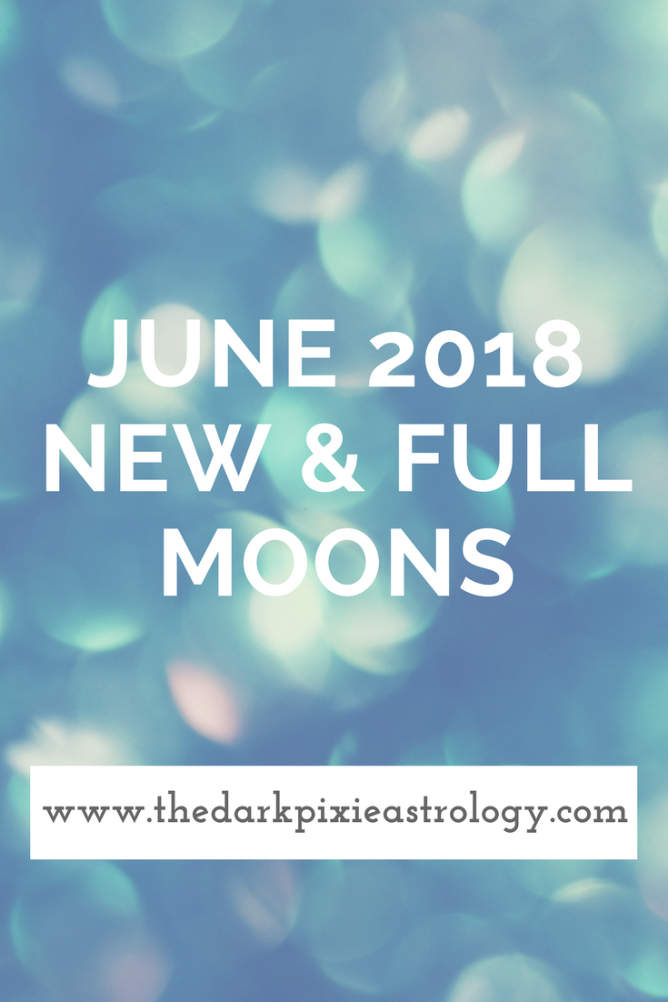 June 2018 New & Full Moons - The Dark Pixie Astrology