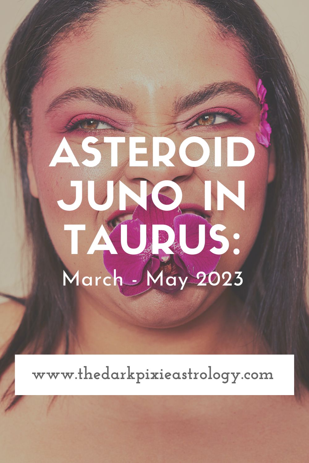 Asteroid Juno in Taurus: March - May 2023 - The Dark Pixie Astrology
