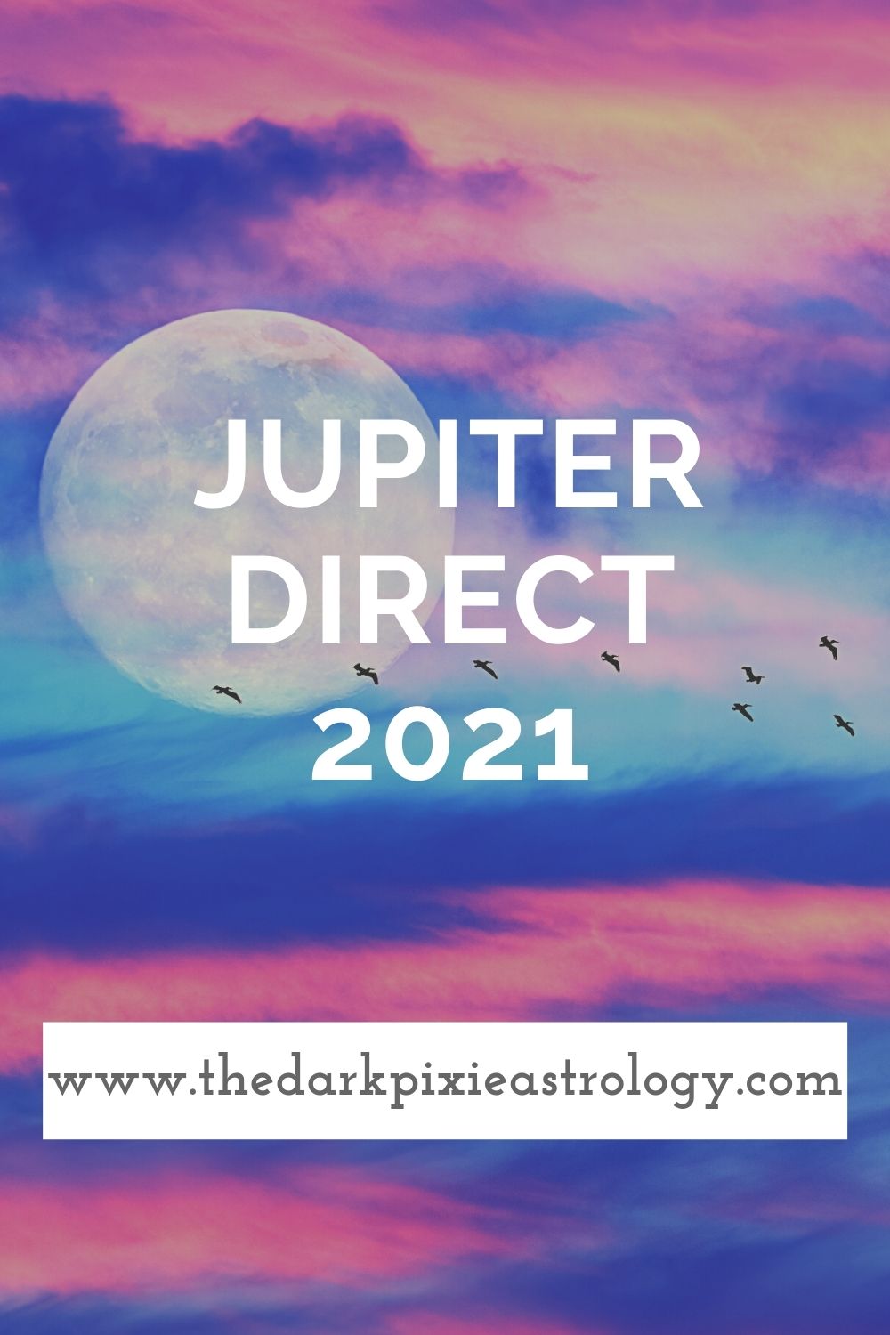 Jupiter Direct 2021 - The Dark Pixie Astrology