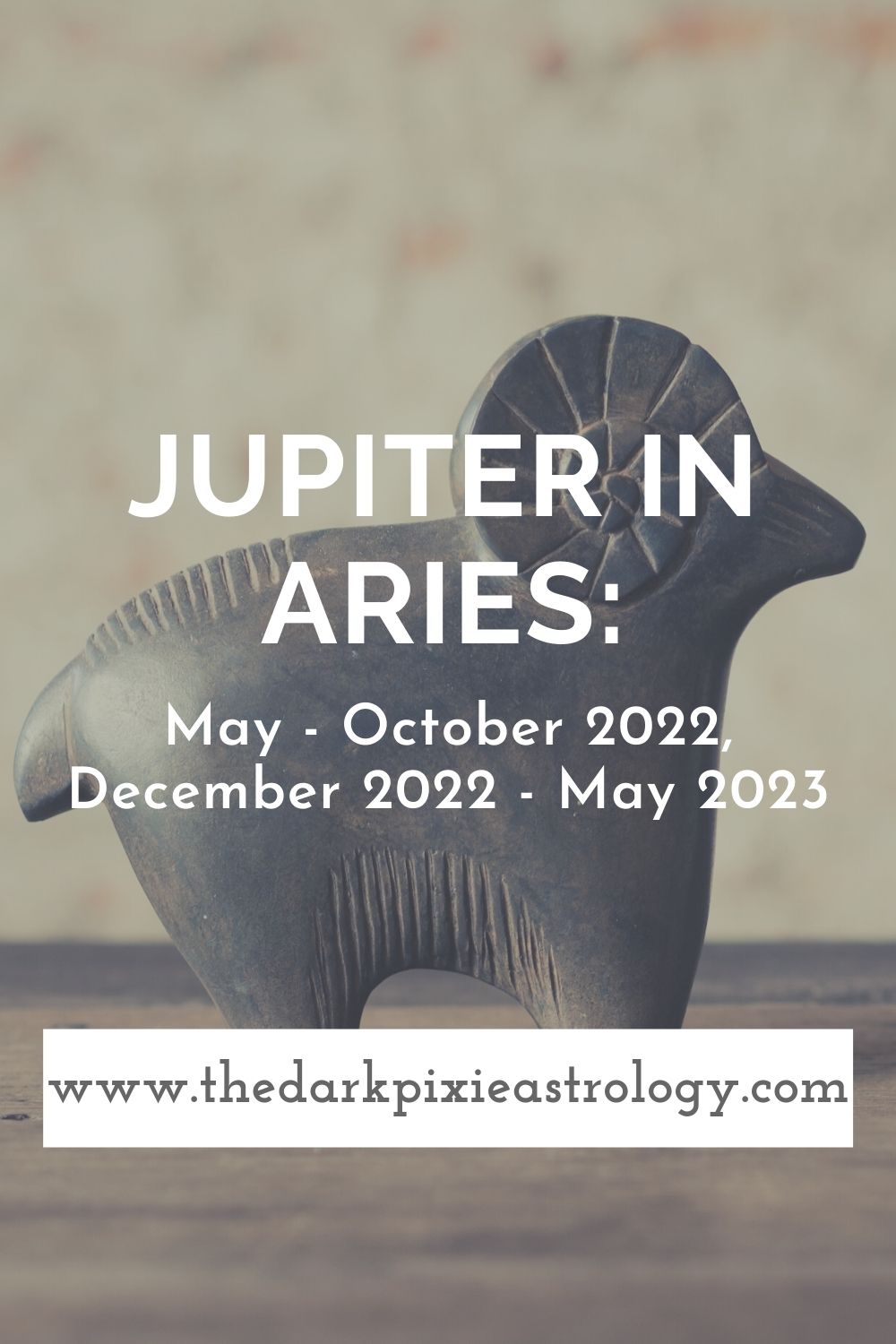Jupiter in Aries: May - October 2022, December 2022 - 2023 - The Dark Pixie Astrology