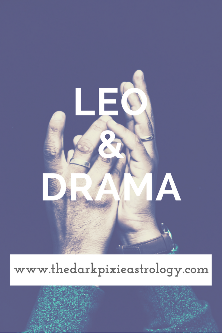 Leo & Drama - The Dark Pixie Astrology