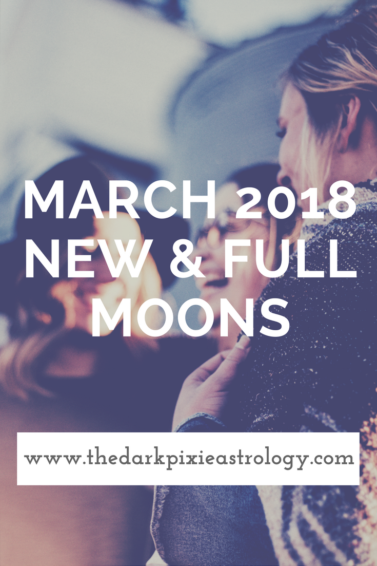 Mars 2018 New & Full Moons - The Dark Pixie Astrology