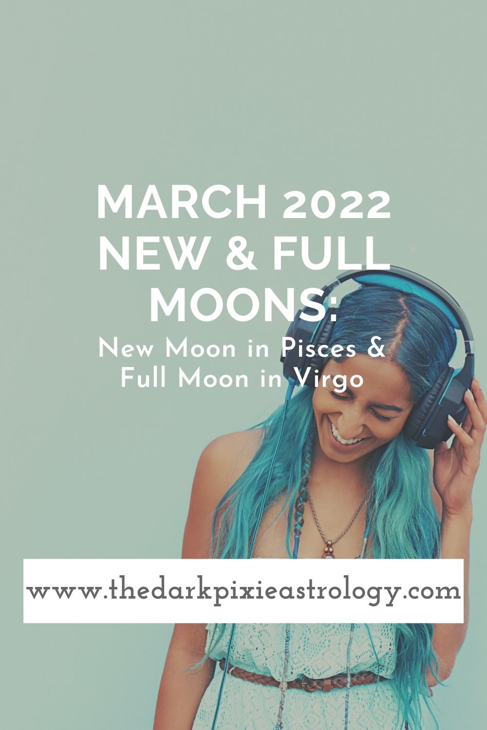 March 2022 New & Full Moons: New Moon in Pisces & Full Moon in Virgo - The Dark Pixie Astrology