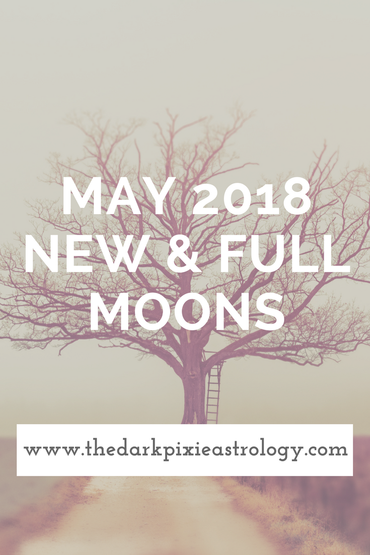 May 2018 New & Full Moons - The Dark Pixie Astrology