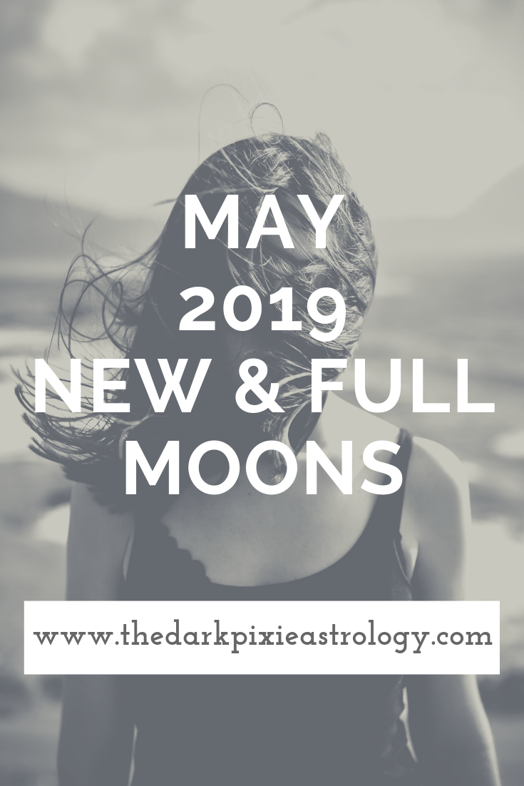 May 2019 New & Full Moons: New Moon in Taurus & Full Moon in Scorpio - The Dark Pixie Astrology