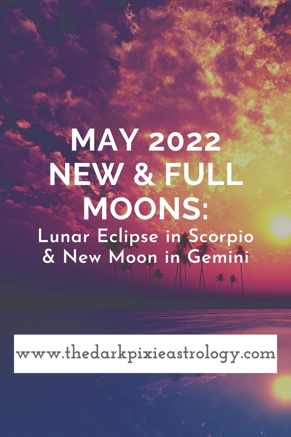 May 2022 New & Full Moons: Lunar Eclipse in Scorpio & New Moon in Gemini - The Dark Pixie Astrology