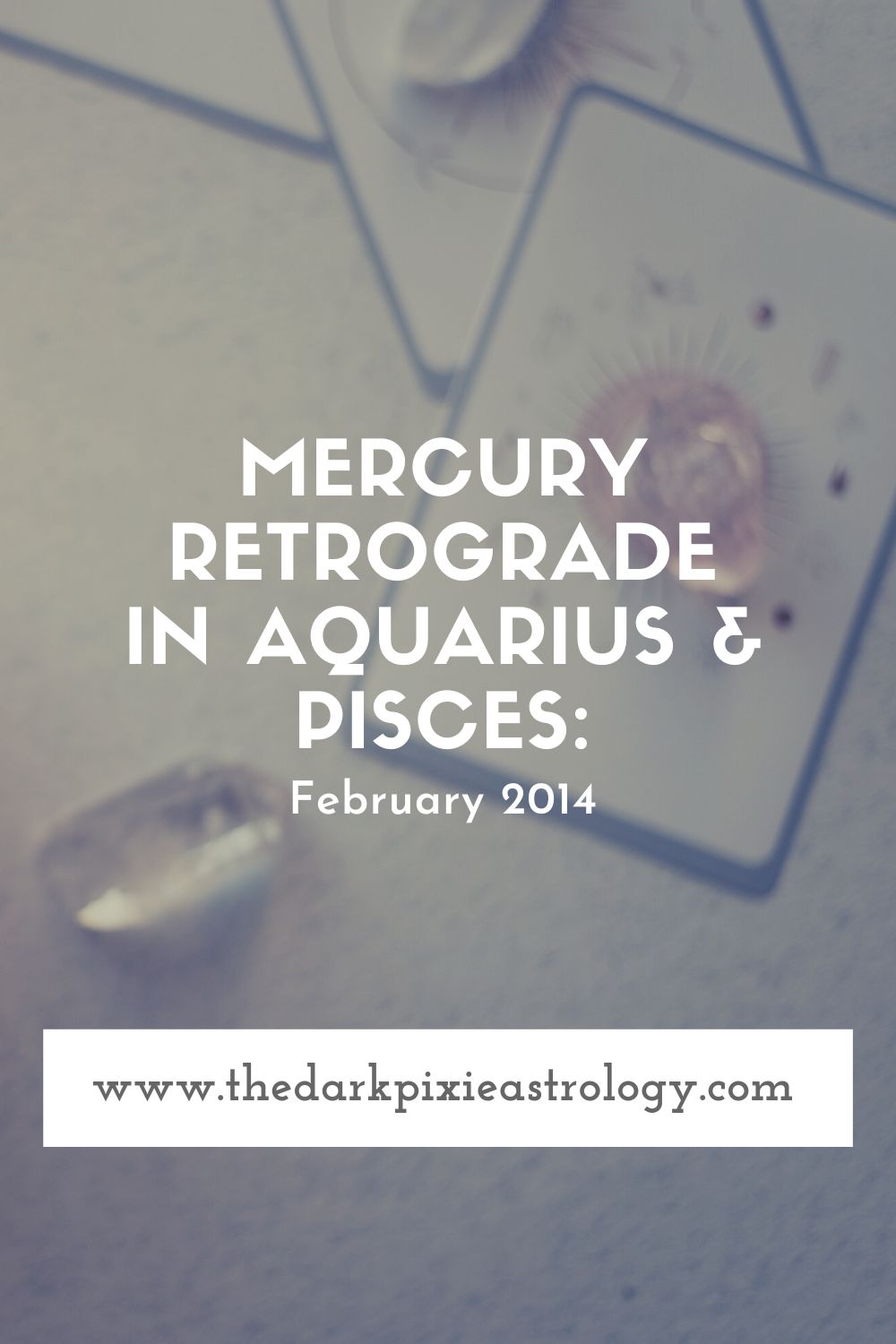 Mercury retrograde in Aquarius & Pisces: February 2014 - The Dark Pixie Astrology