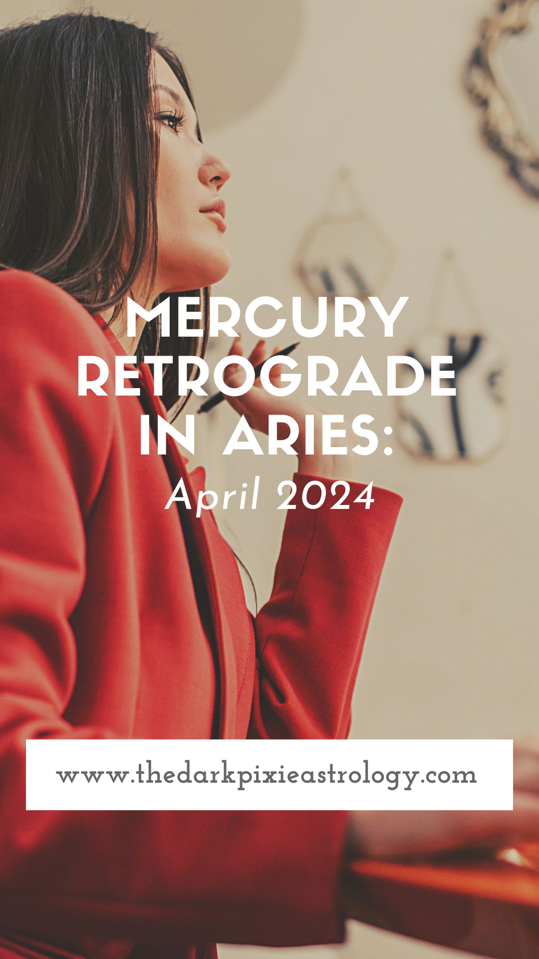 Mercury Retrograde in Aries: April 2024 - The Dark Pixie Astrology