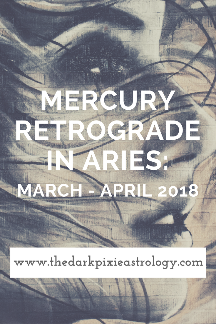 Mercury retrograde in Aries 2018 - The Dark Pixie Astrology