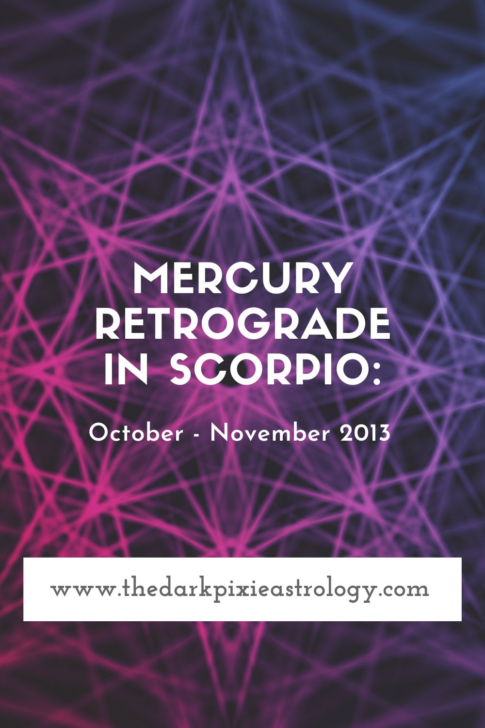 Mercury Retrograde in Scorpio: October - November 2013 - The Dark Pixie Astrology