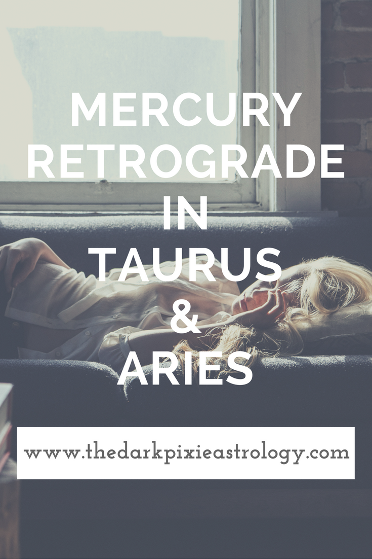 Mercury Retrograde in Taurus & Aries - The Dark Pixie Astrology